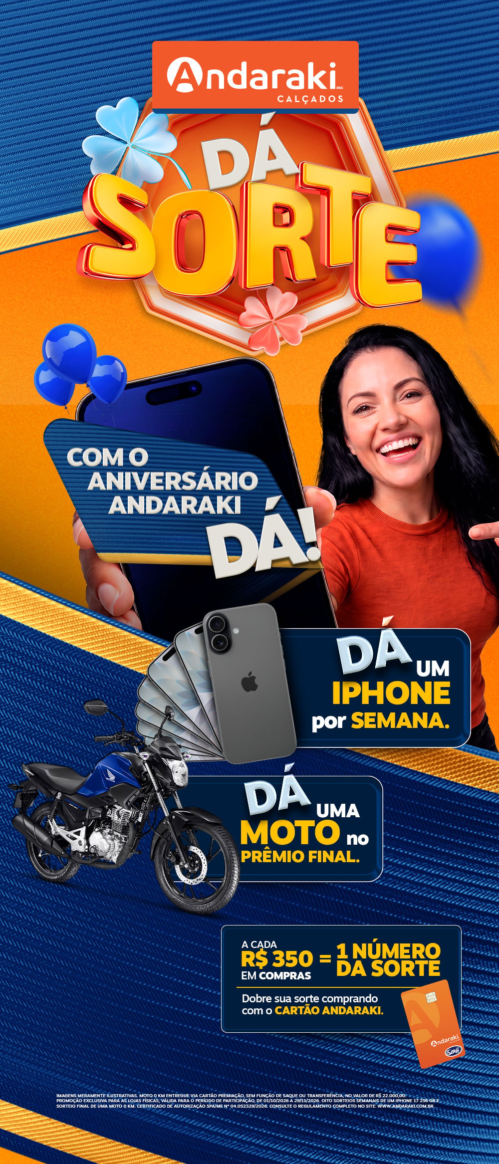 Com o aniversário Andaraki dá: um iPhone por semana e uma moto no prêmio final. A cada R$ 350 em compras, 1 número da sorte.